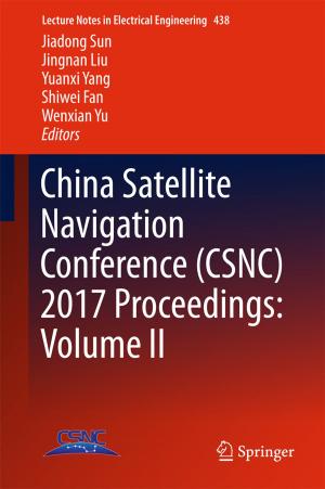 Cover of the book China Satellite Navigation Conference (CSNC) 2017 Proceedings: Volume II by Per Jahren, Tongbo Sui