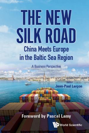Cover of the book The New Silk Road: China Meets Europe in the Baltic Sea Region by Willie Tan