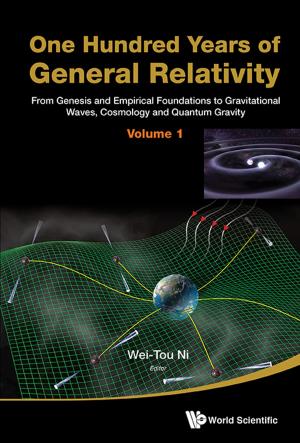 Cover of the book One Hundred Years of General Relativity by Lance L P Gore