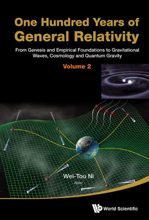 Cover of the book One Hundred Years of General Relativity by Kun Yue, Weiyi Liu, Hao Wu;Dapeng Tao;Ming Gao