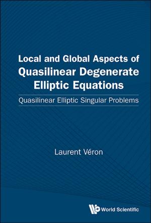 Cover of the book Local and Global Aspects of Quasilinear Degenerate Elliptic Equations by Gabi Ben-Dor, Anatoly Dubinsky, Tov Elperin