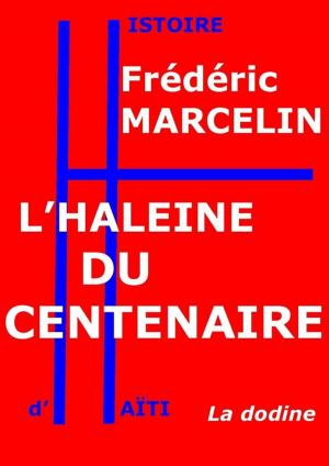 Cover of the book L'Haleine du Centenaire by Frédéric Marcelin