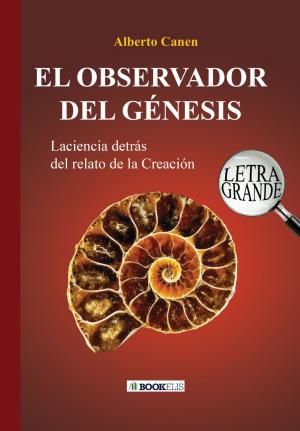 bigCover of the book 26ED EL OBSERVADOR DEL GÉNESIS. LA CIENCIA DETRÁS DEL RELATO DE LA CREACIÓN by 