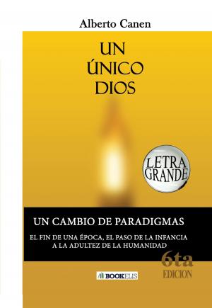 Cover of the book UN ÚNICO DIOS. EL PORQUÉ DE LA CREACIÓN DEL PUEBLO JUDÍO by MARYSE KISS