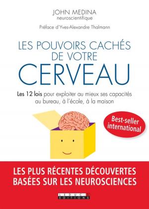 Cover of the book Les pouvoirs cachés de votre cerveau by Florence le Bras