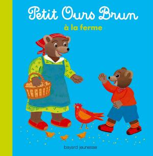 Cover of the book Petit Ours brun à la ferme by Charlotte Poussin