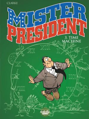 Cover of the book Mister President - Volume 3 - Time Machine by Manu Larcenet
