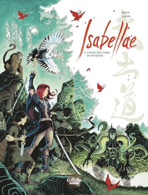 Cover of the book Isabellae - Tome 4 - 4. Under the Tomb of 500 Kings by Benoit Feroumont