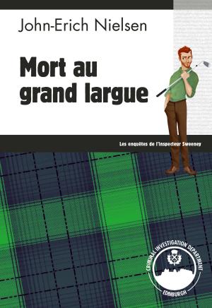 Cover of the book Mort au grand largue by John-Erich Nielsen