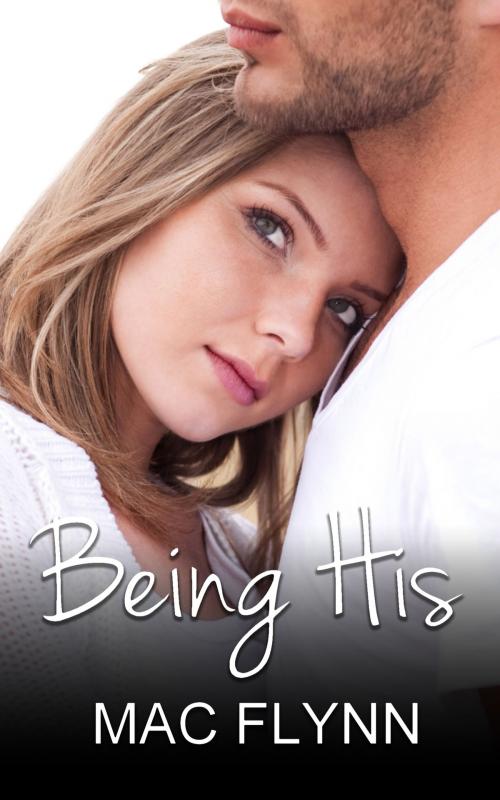 Cover of the book Being His by Mac Flynn, Mac Publishing