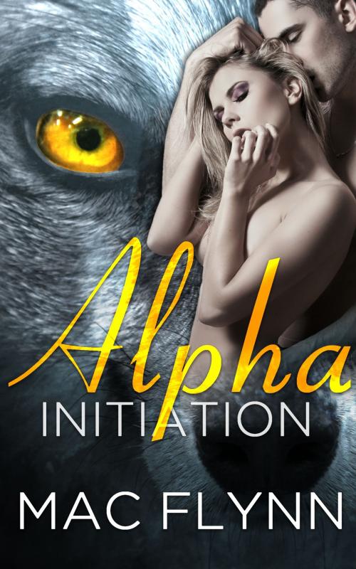 Cover of the book Alpha Werewolf Initiation by Mac Flynn, Mac Publishing