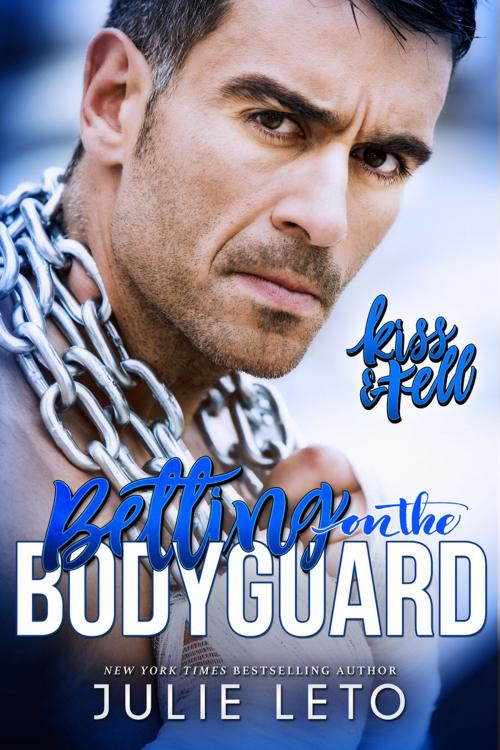 Cover of the book Betting on the Bodyguard by Julie Leto, Bookgoddess LLC