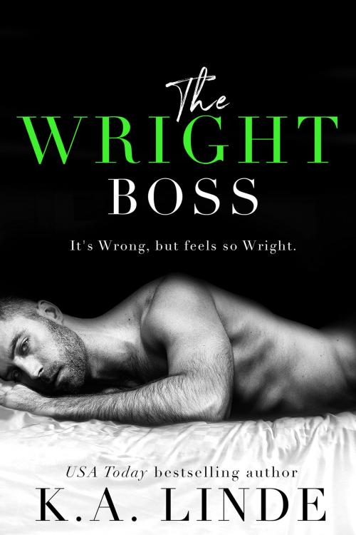 Cover of the book The Wright Boss by K.A. Linde, K.A. Linde Inc.