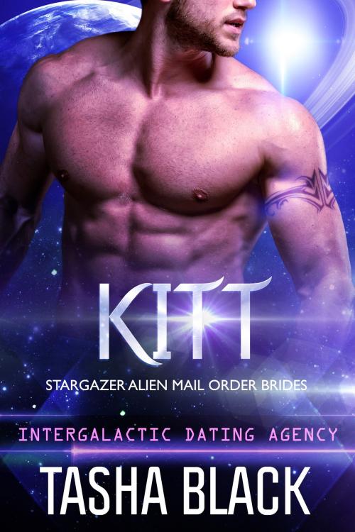 Cover of the book Kitt: Stargazer Alien Mail Order Brides #4 (Intergalactic Dating Agency) by Tasha Black, 13th Story Press