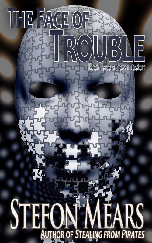 Cover of the book The Face of Trouble by Stefon Mears, Thousand Faces Publishing
