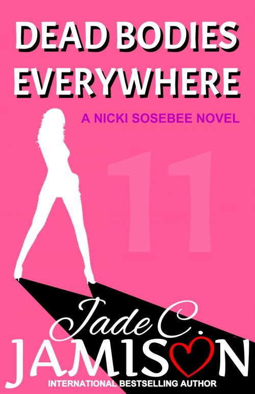 Cover of the book Dead Bodies Everywhere (Nicki Sosebee Series Book 11) by Jade C. Jamison, Jade C. Jamison