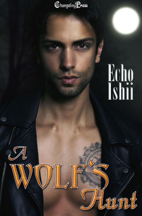 Cover of the book A Wolf's Hunt by Echo Ishii, Changeling Press LLC