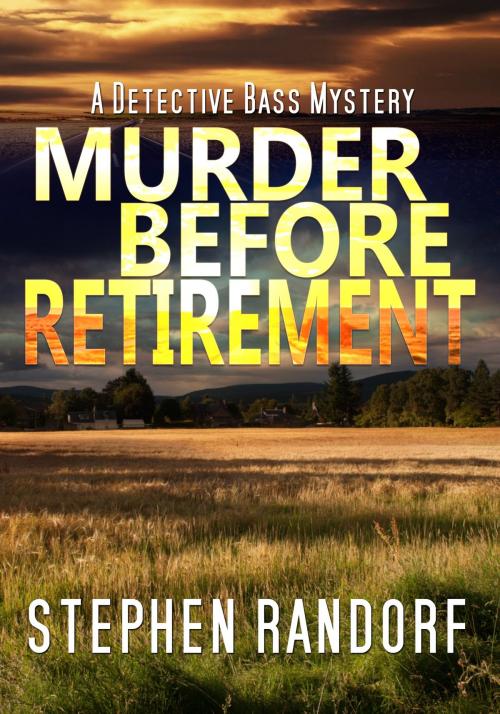 Cover of the book Murder Before Retirement by Stephen Randorf, Stephen Randorf