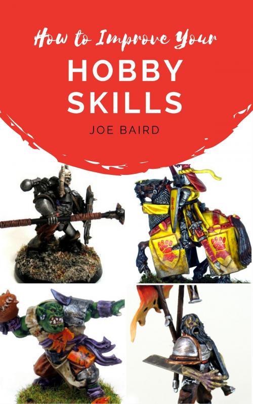 Cover of the book How to Improve Your Hobby Skills by Joe Baird, Broken Paintbrush