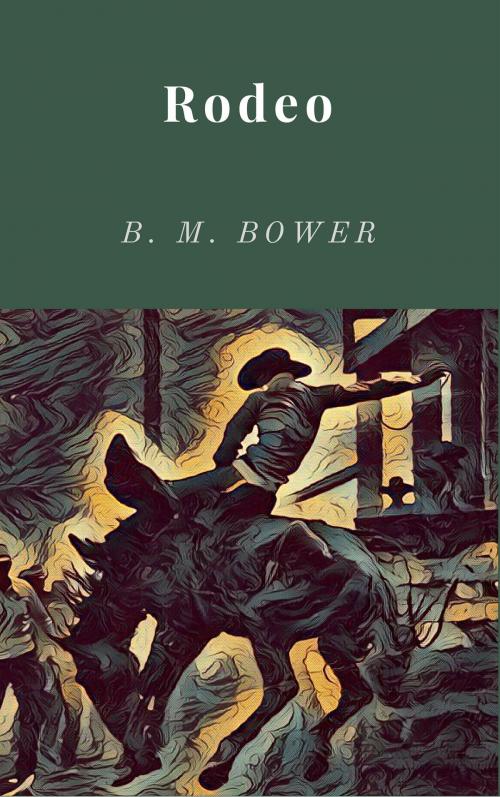 Cover of the book Rodeo by B. M. Bower, London : Hodder & Stoughton