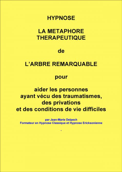 Cover of the book La métaphore de l'arbre remarquable by Jean-Marie Delpech, Jean-Marie Delpech