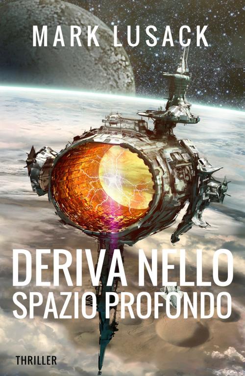 Cover of the book Deriva nello spazio profondo by Mark Lusack, Mark Lusack