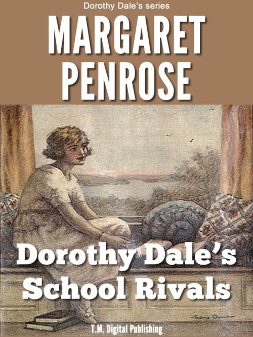 Cover of the book Dorothy Dale's School Rivals: Illustrated by Marget Penrose, T.M. Digital Publishing