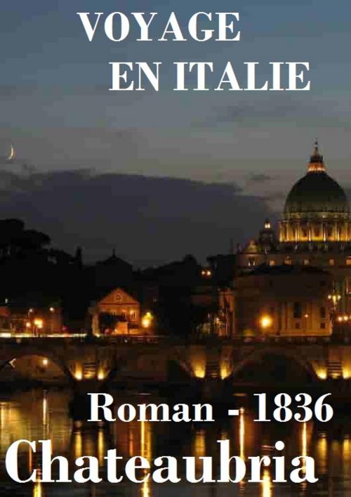 Cover of the book VOYAGE EN ITALIE by François René de Chateaubriand, Garnier