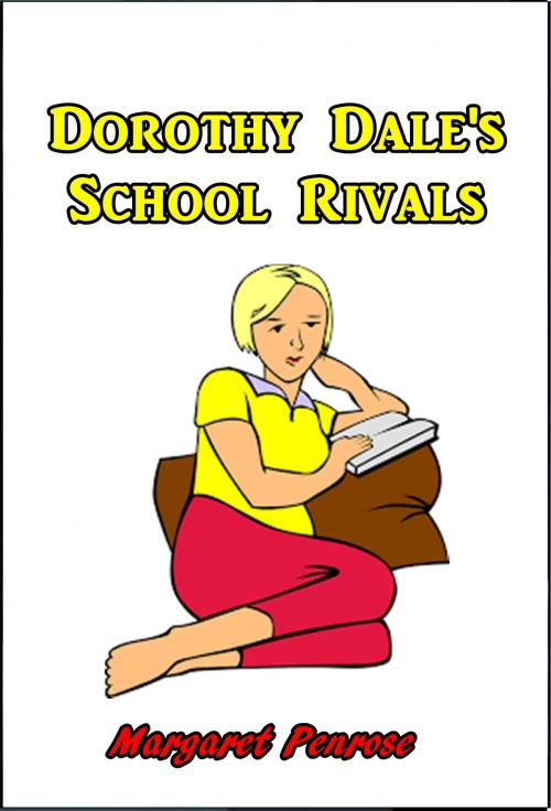 Cover of the book Dorothy Dale's School Rivals by Margaret Penrose, Green Bird Press