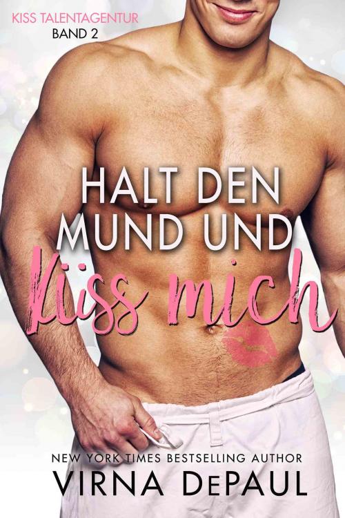Cover of the book Halt den Mund und küss mich by Virna DePaul, Virna DePaul
