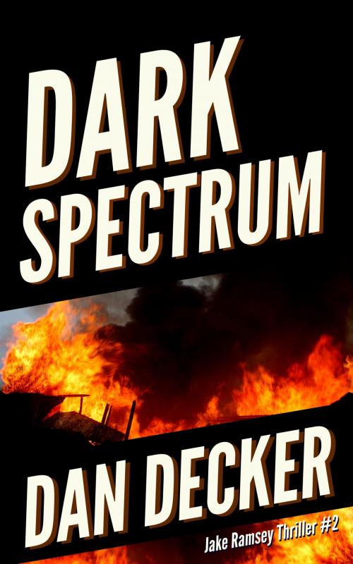 Cover of the book Dark Spectrum by Dan Decker, Xander Revolutions LC