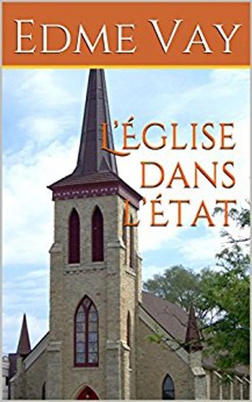 Cover of the book L’Église dans l’État by Edme Vay, er