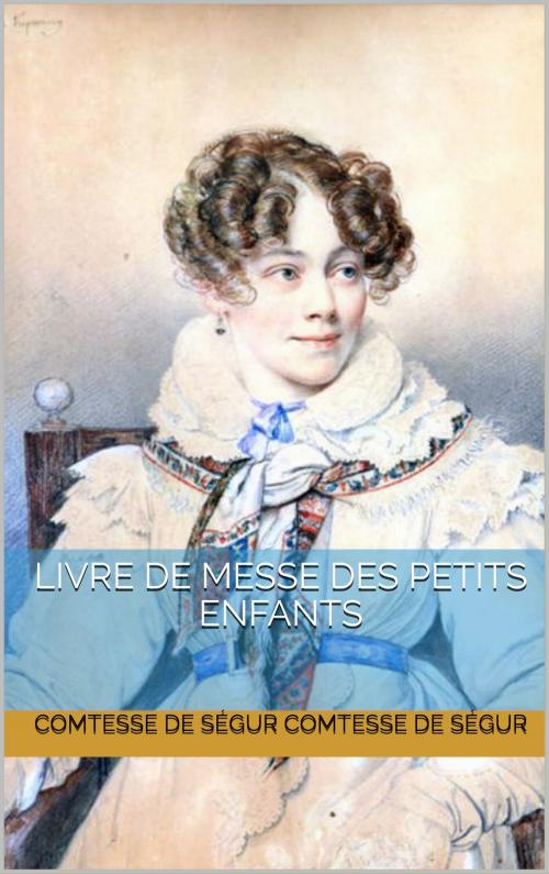 Cover of the book Livre de messe des petits enfants by Comtesse de Ségur, pp