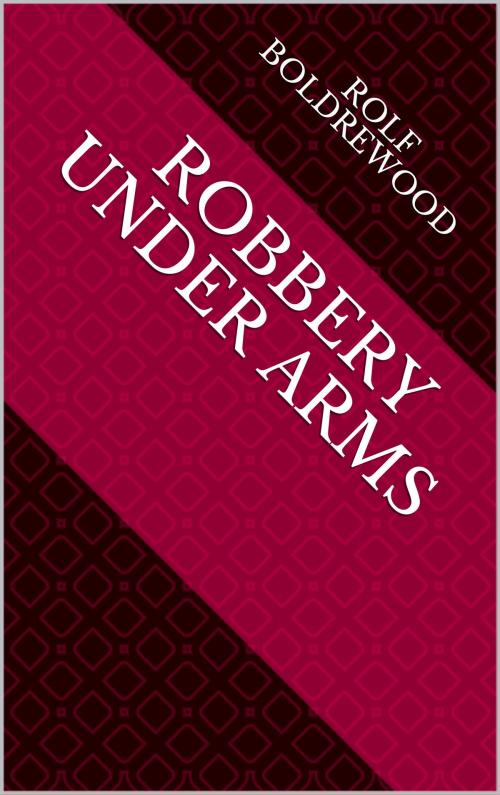 Cover of the book Robbery Under Arms by Rolf Boldrewood, CP