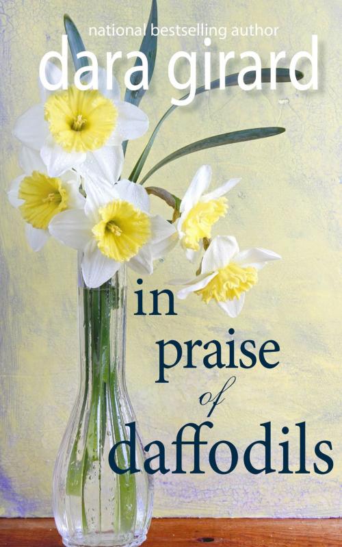 Cover of the book In Praise of Daffodils by Dara Girard, ILORI PRESS BOOKS LLC