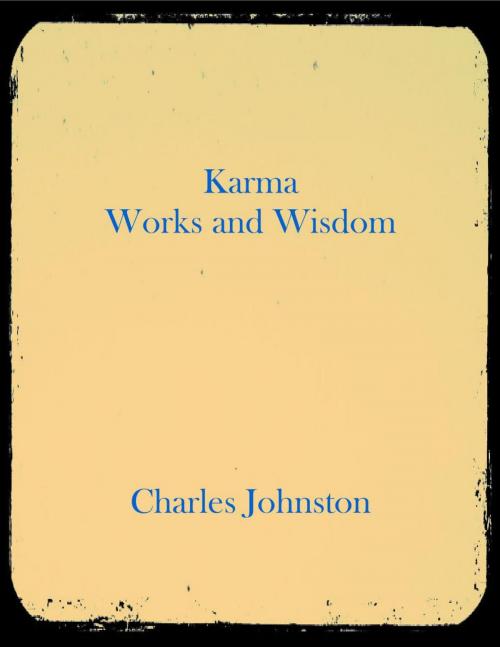 Cover of the book Karma: Works and Wisdom by Charles Johnston, Kar Publishing