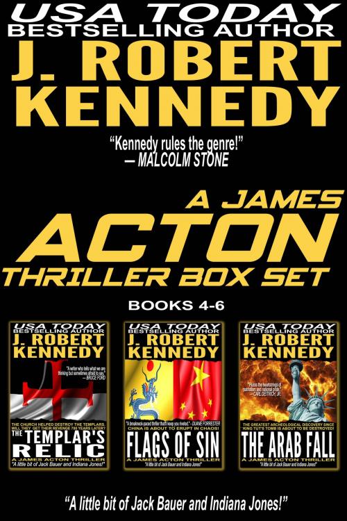 Cover of the book The James Acton Thrillers Series: Books 4-6 by J. Robert Kennedy, J. Robert Kennedy
