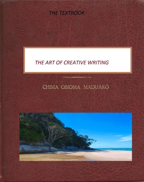 Cover of the book The Art of Creative Writing by chima obioma maduako, greenhorn