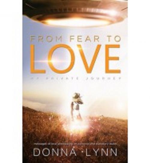 Cover of the book From Fear to Love by Donna Lynn, Ozark Mountain Publishing, Inc.