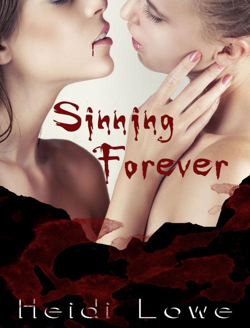 Cover of the book Sinning Forever by Heidi Lowe, Heidi Lowe Books