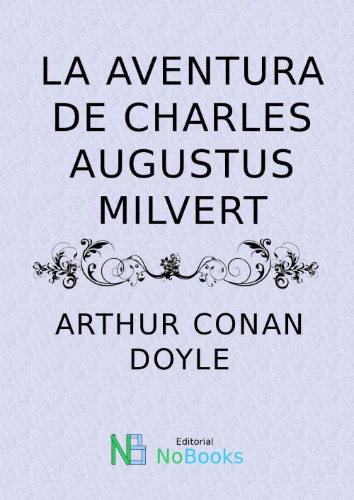 Cover of the book La aventura de Charles Augustus Milverton by Arthur Conan Doyle, NoBooks Editorial
