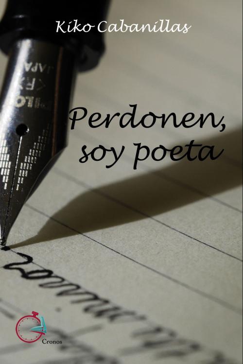Cover of the book Perdonen, soy poeta by Kiko Cabanillas, AM