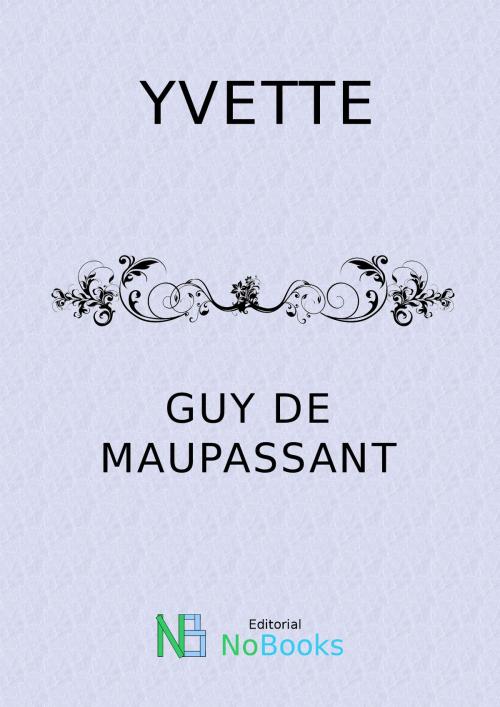 Cover of the book Yvette by Guy de Maupassant, NoBooks Editorial