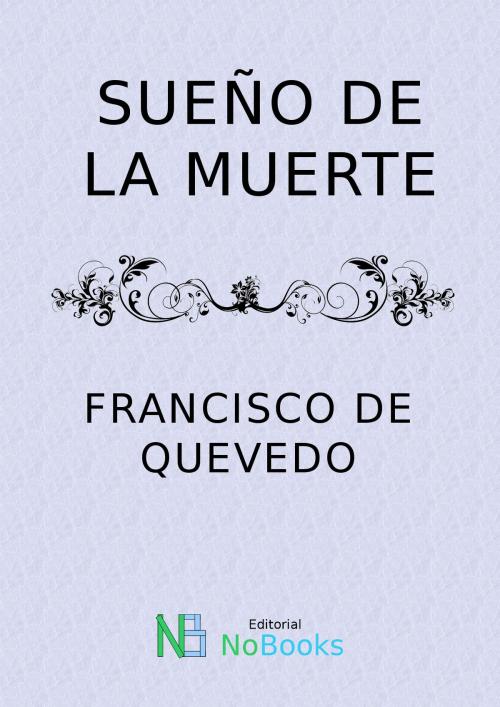Cover of the book Sueño de la muerte by Francisco de Quevedo, NoBooks Editorial