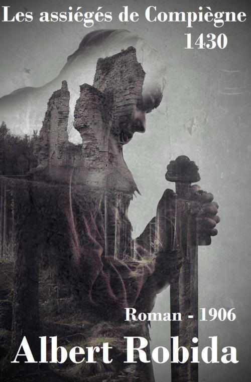 Cover of the book Les Assiègés de Compiègne by Albert Robida, H. Lauren