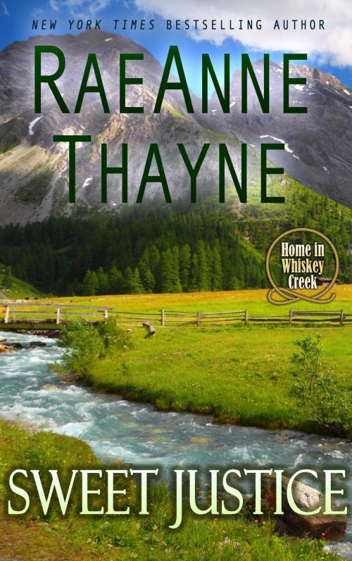Cover of the book Sweet Justice by RaeAnne Thayne, RaeAnne Thayne LLC