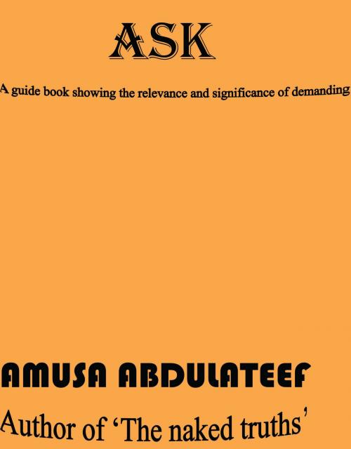 Cover of the book Ask by amusa abdulateef, amusa-abdulateef.com