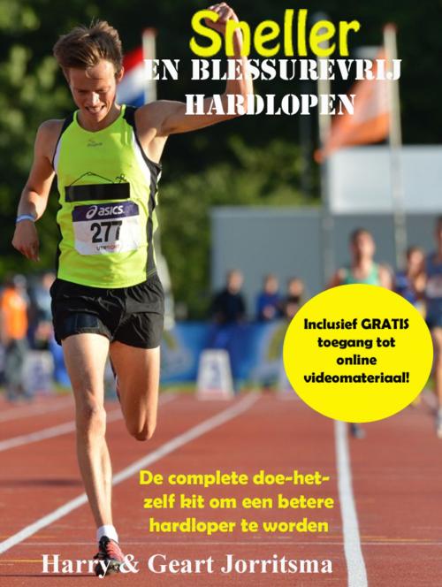 Cover of the book Sneller en blessurevrij hardlopen by Geart Jorritsma, Harry Jorritsma, Lichtlopen