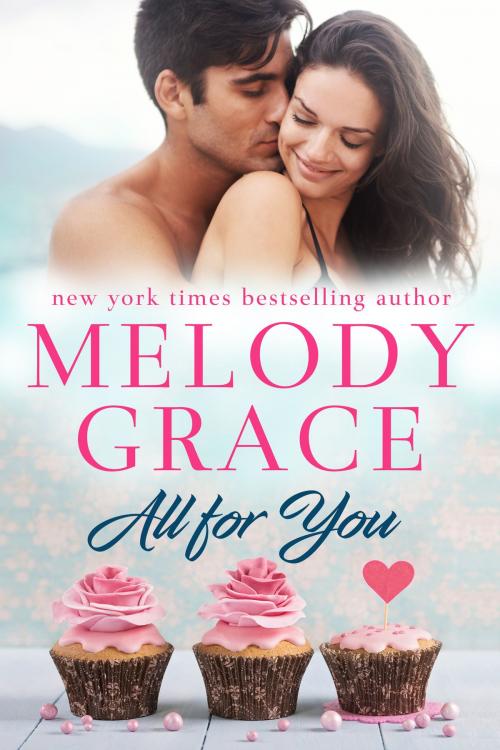 Cover of the book All for You by Melody Grace, Melody Grace Books