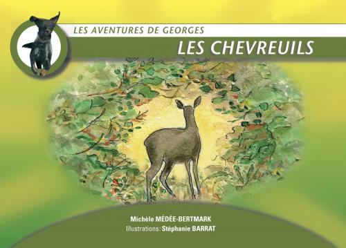 Cover of the book Les chevreuils by Michèle Médée-Bertmark, Stéphanie Barrat, Club Positif